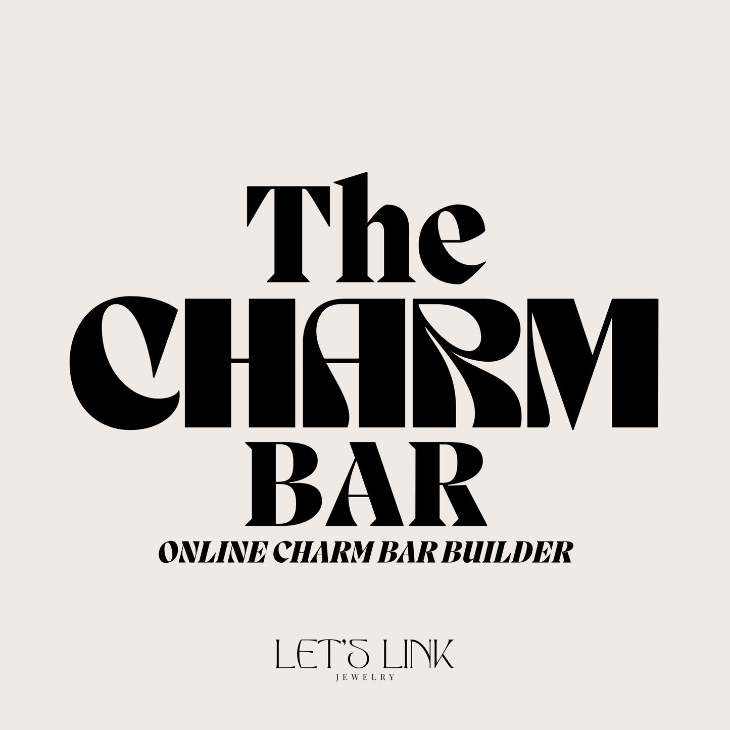 The Charm Bar By Let's Link Jewelry (Online Builder)